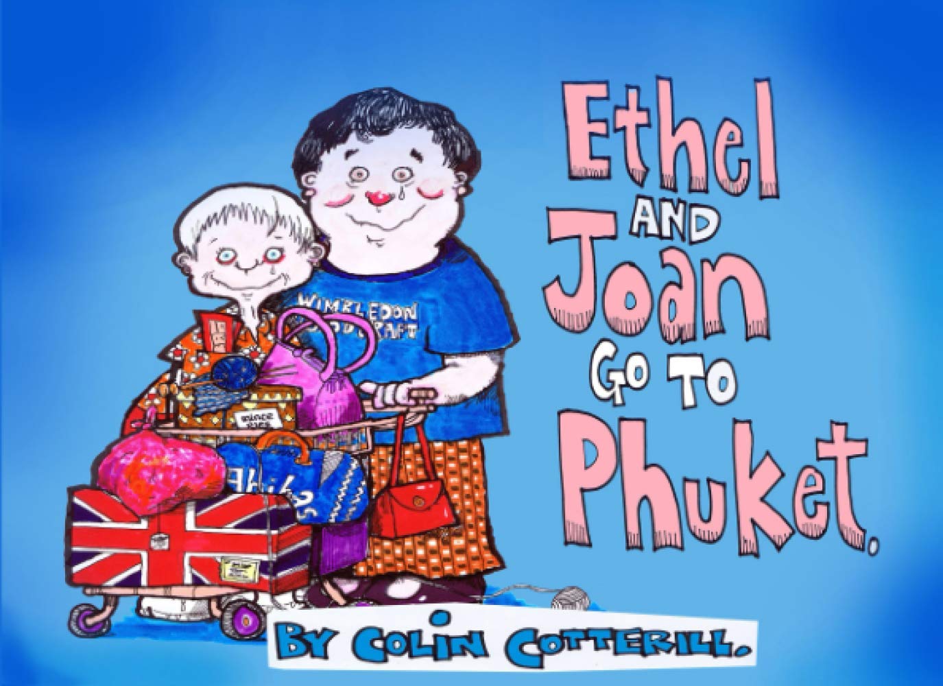Ethel and Joan Go To Phuket