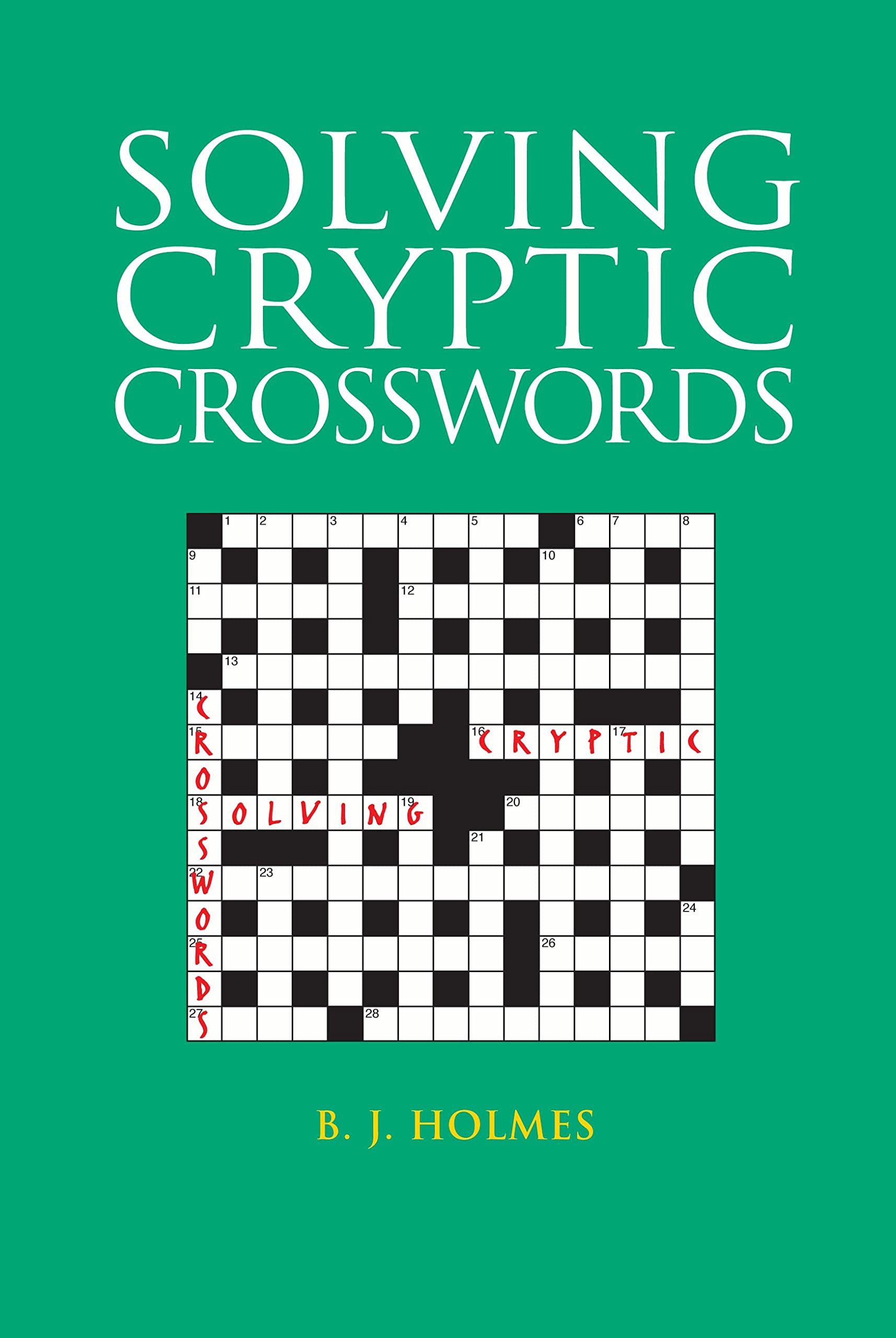 Solving Cryptic Crosswords: How to Crack Those Cryptic Clues