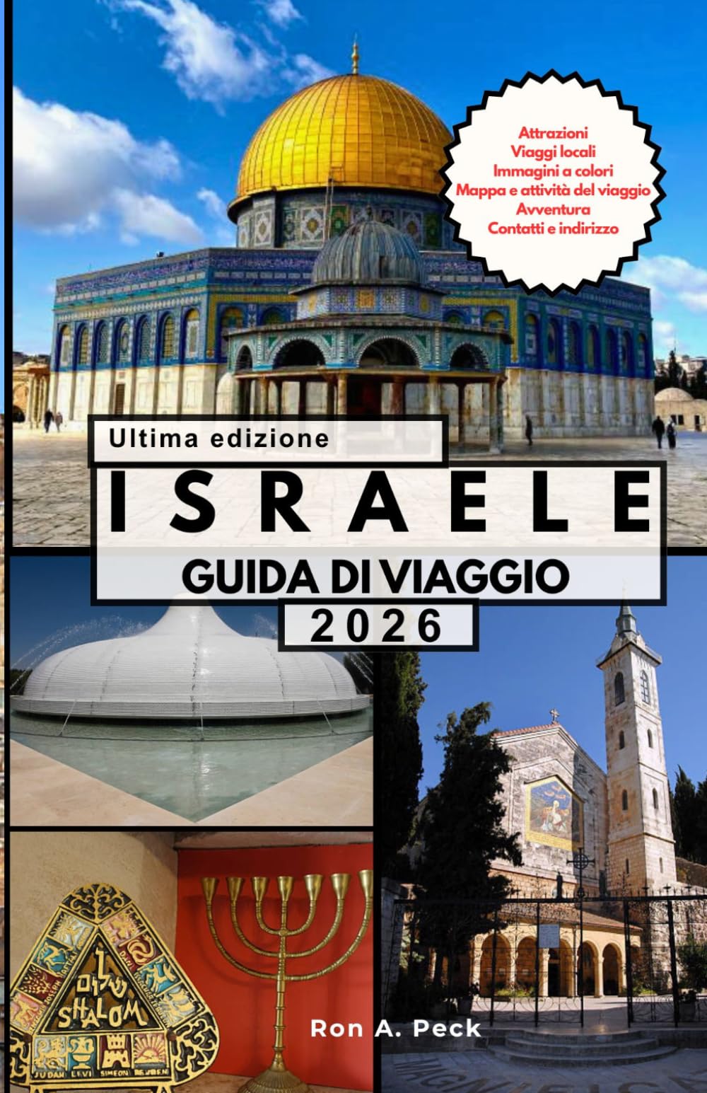 ISRAELE GUIDA DI VIAGGIO: Esplora Gerusalemme, Tel Aviv e oltre: storie antiche, energia moderna e momenti indimenticabili.