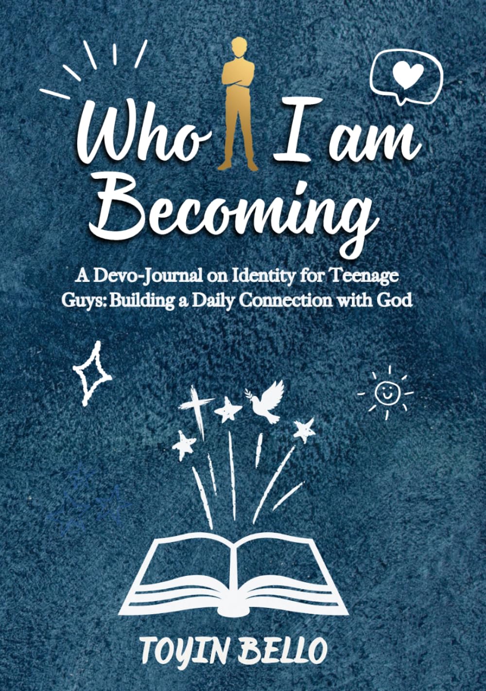 Who I am Becoming: For Teen Boys (BURNING TEENS)