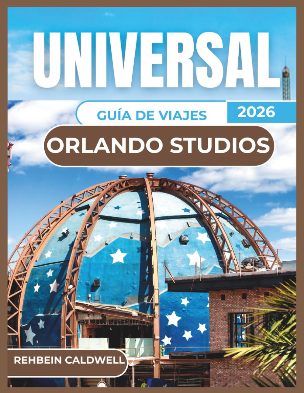 UNIVERSAL ORLANDO STUDIOS GUÍA DE VIAJES 2026: Todo lo que necesitas saber para una visita sin estrés a los emblemáticos estudios de Orlando