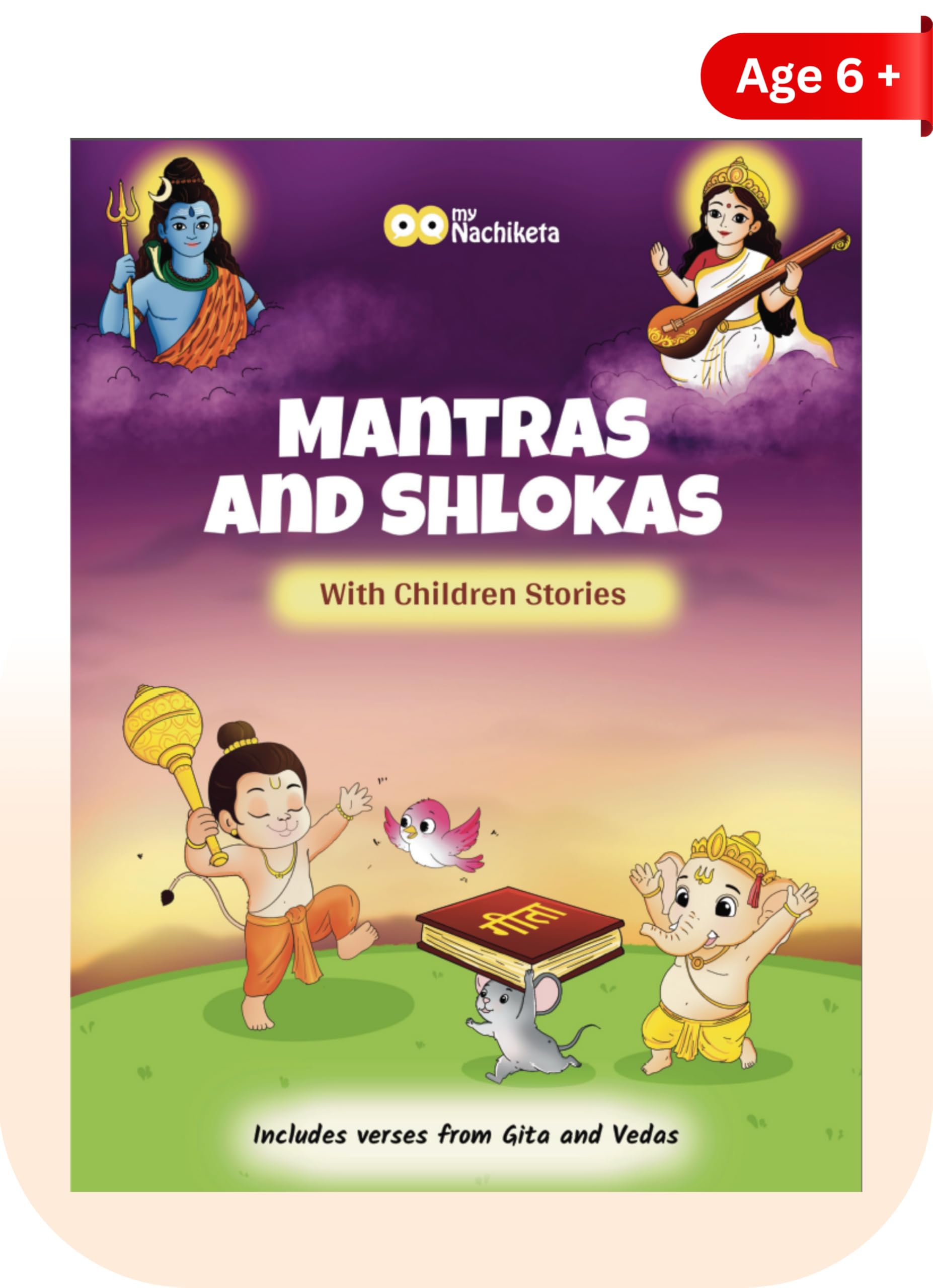 Mantras and Shlokas for Children: With Stories from the Vedas, Puranas & the Gita – Sacred Verses in Sanskrit with English Meaning and Pronunciation