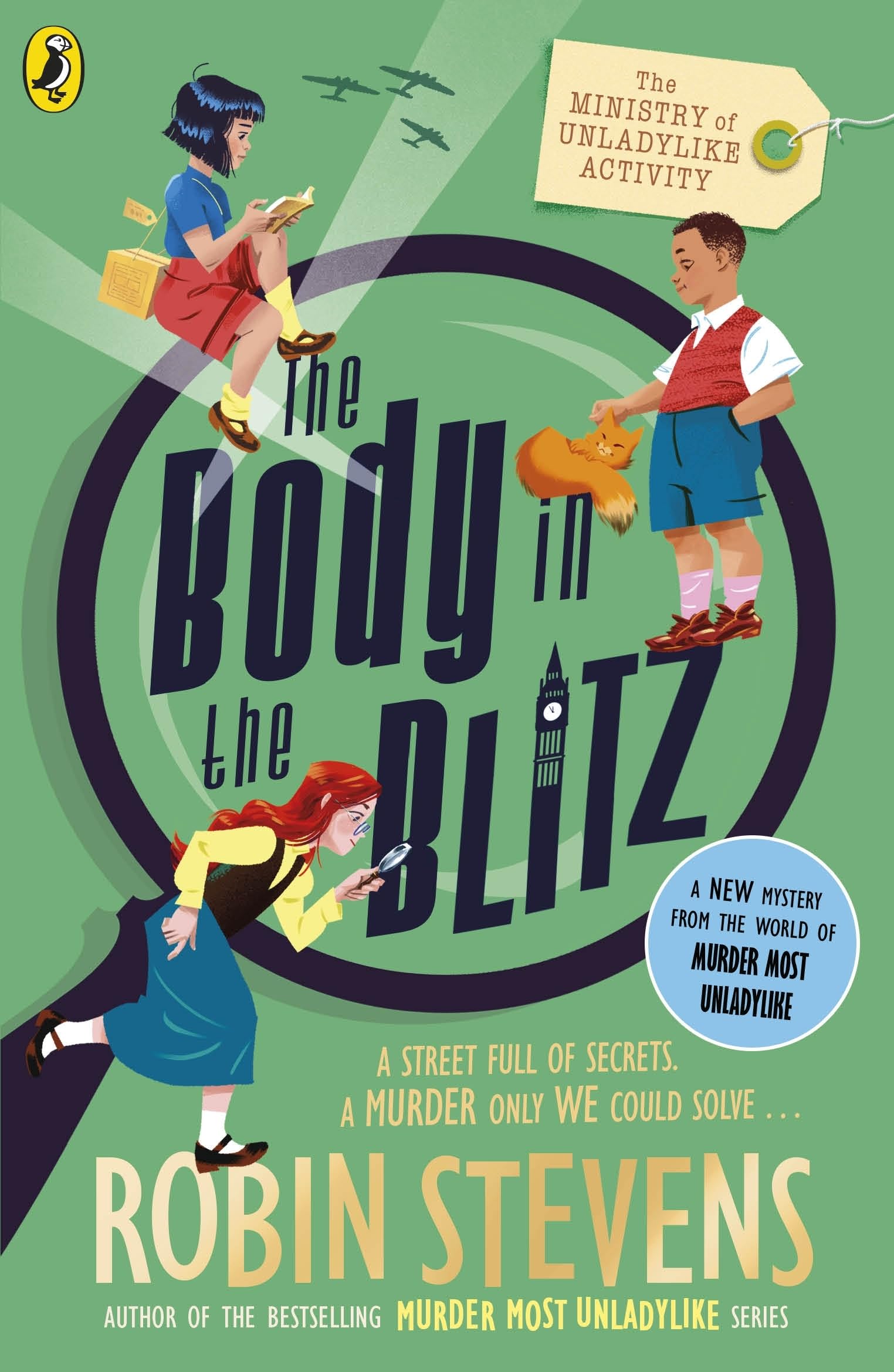 The Ministry of Unladylike Activity 2: The Body in the Blitz: the exciting new adventure from the bestselling author of Murder Most Unladylike