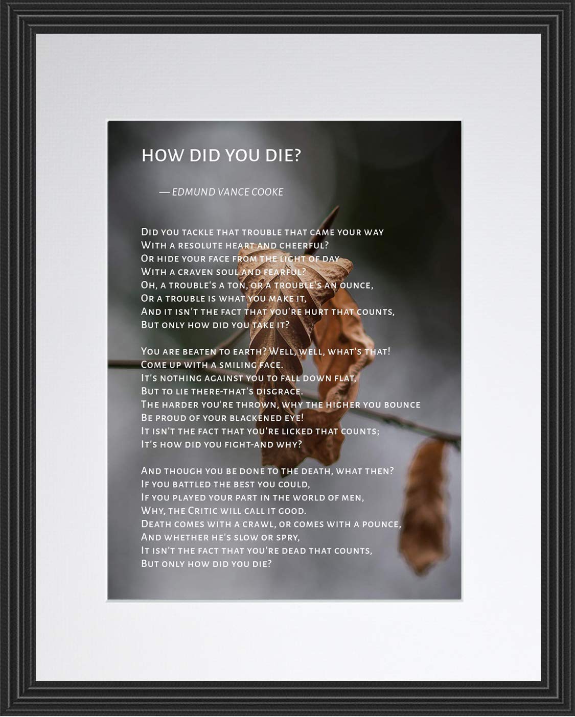 Amazon Com How Did You Die Poem By Edmund Vance Cooke Inspirational Motivational Poster Framed Wall Art Print Photo Or Picture Poetry Collection 11x14 Framed Posters Prints