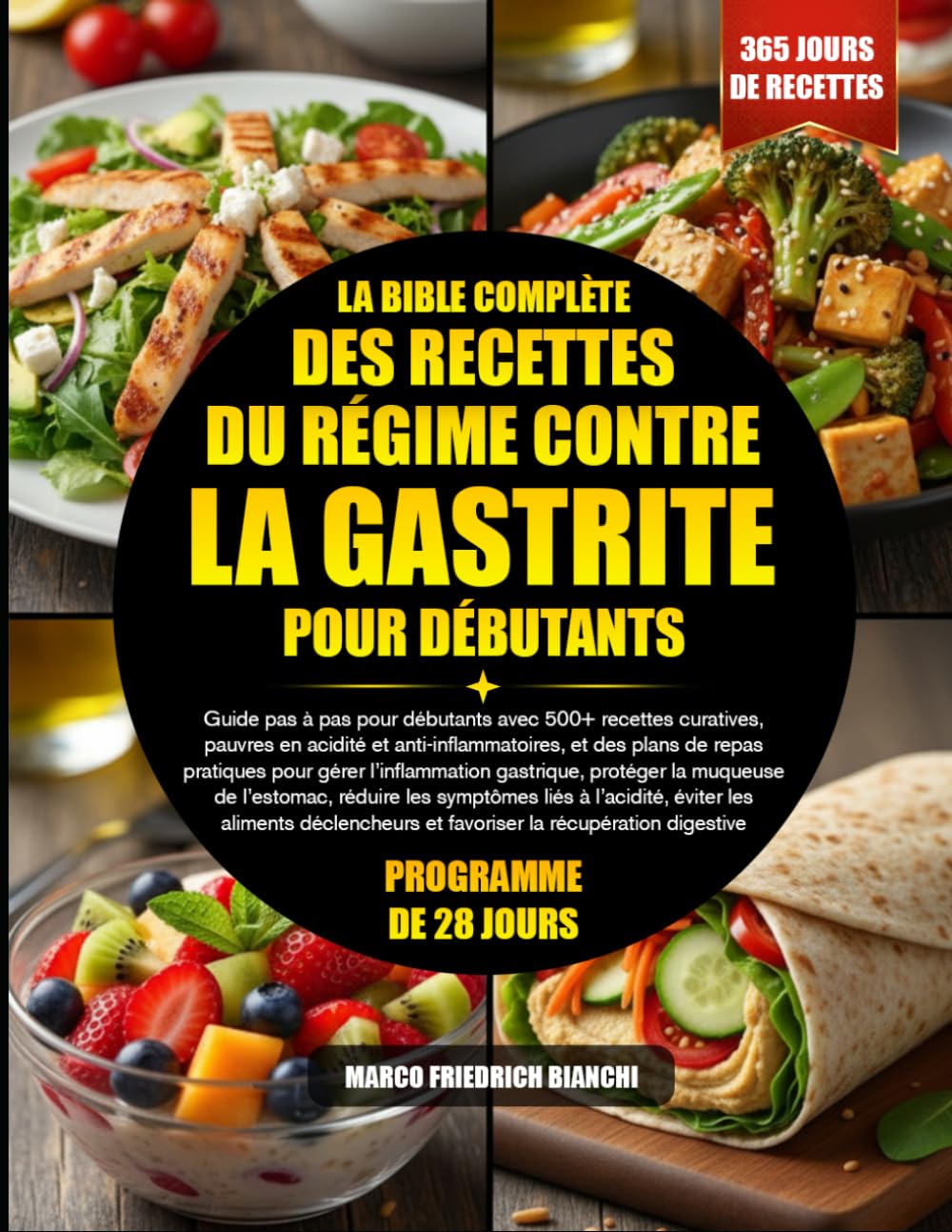 LA BIBLE COMPLÈTE DES RECETTES DU RÉGIME CONTRE LA GASTRITE POUR DÉBUTANTS: Guide pas à pas pour débutants avec 500+ recettes curatives, pauvres en ... pratiques pour gérer l’inflammation gastrique