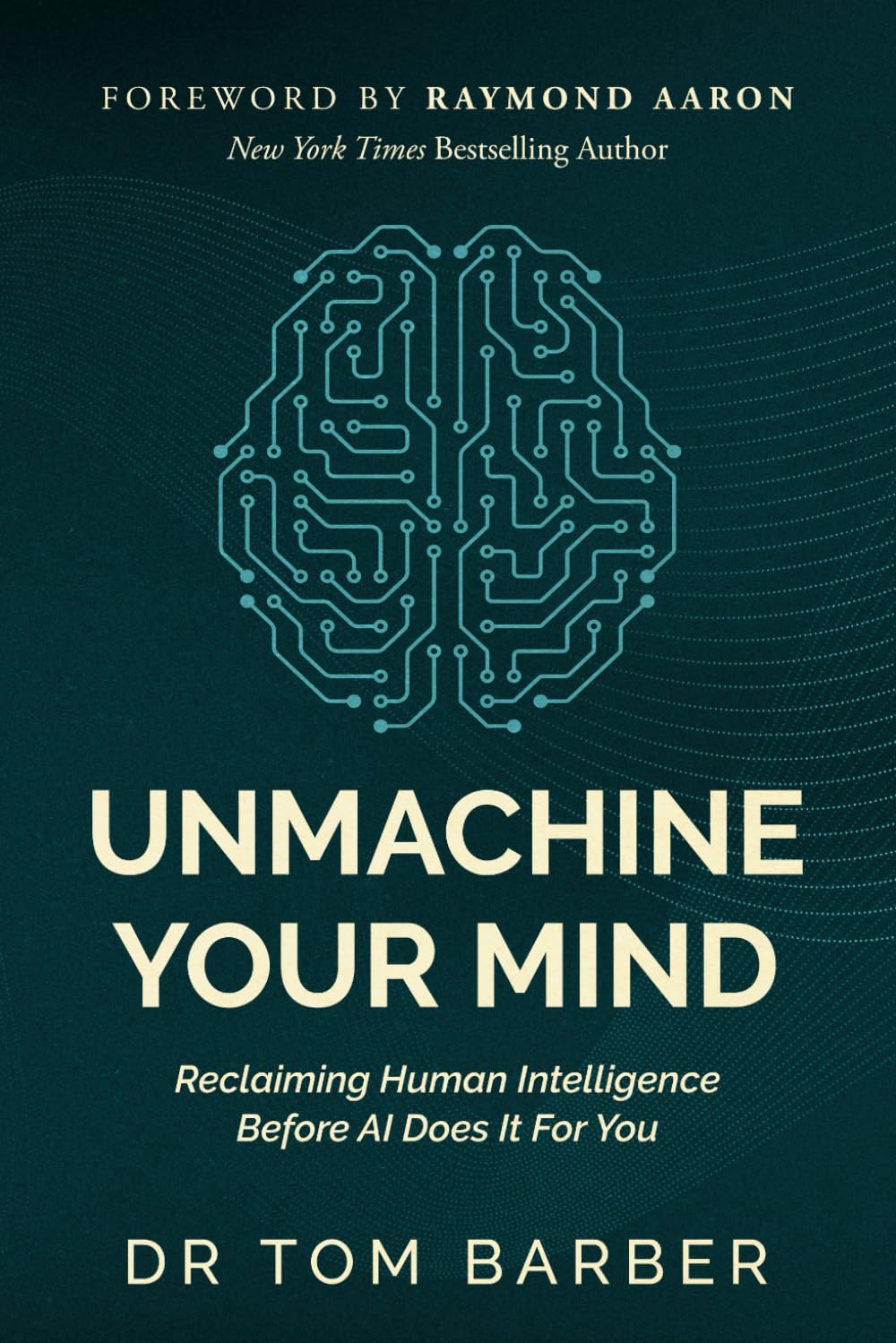 Unmachine Your Mind: Reclaiming Human Intelligence Before AI Does It For You