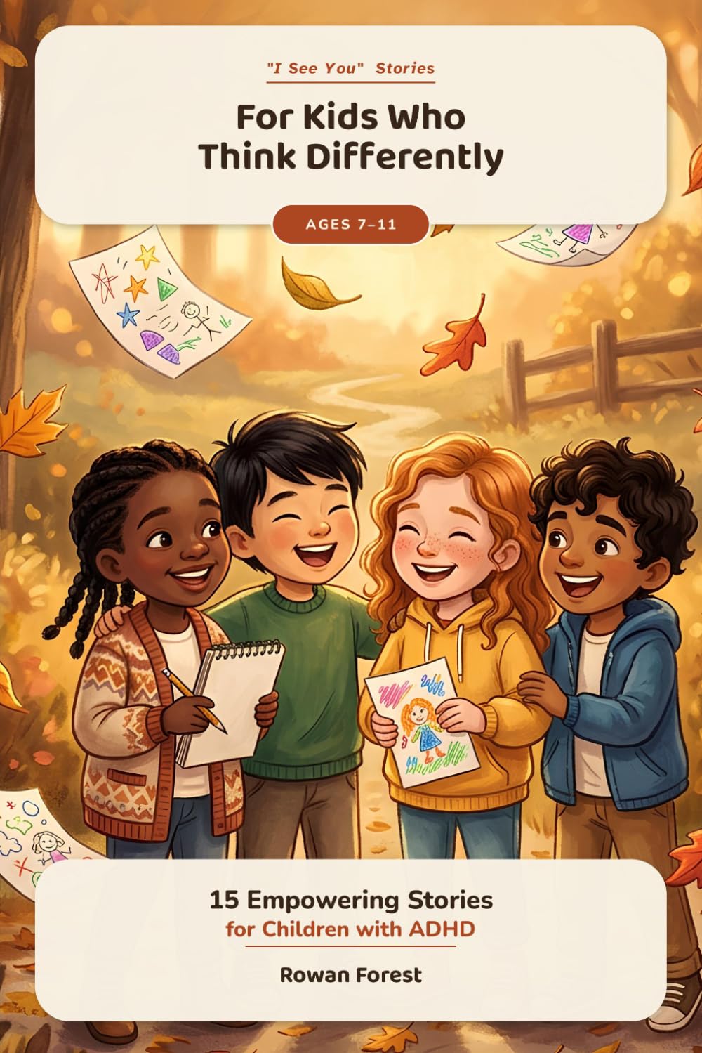 For Kids Who Think Differently: 15 Empowering Stories for Children with ADHD — Heroes Who Are Energetic, Creative, and Wonderfully Themselves (I See You Stories)