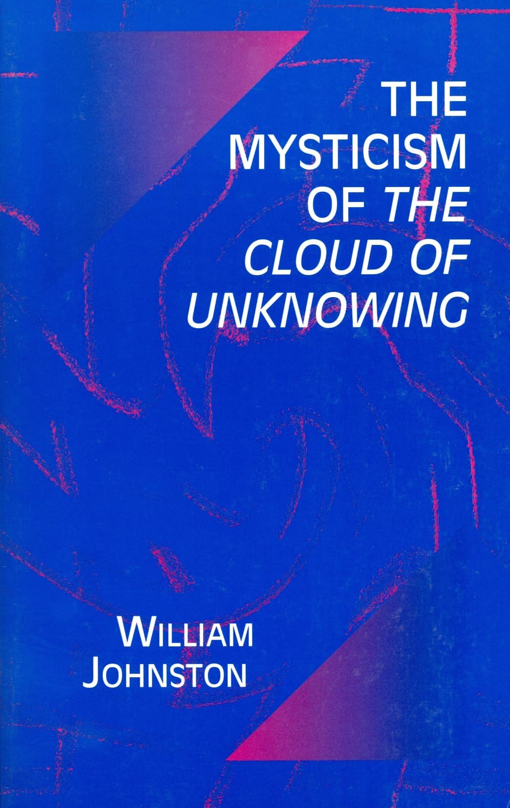 The Mysticism of the Cloud of Unknowing Paperback – 1 Jan. 2000