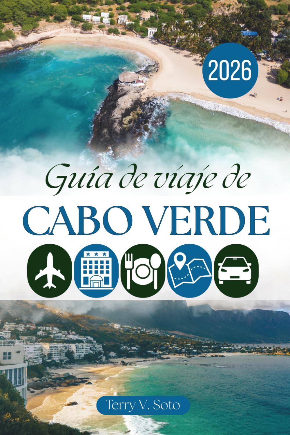 GUÍA DE VIAJE DE CABO VERDE 2026: Costas atlánticas, senderos de montaña, sabores criollos y auténticas experiencias isleñas