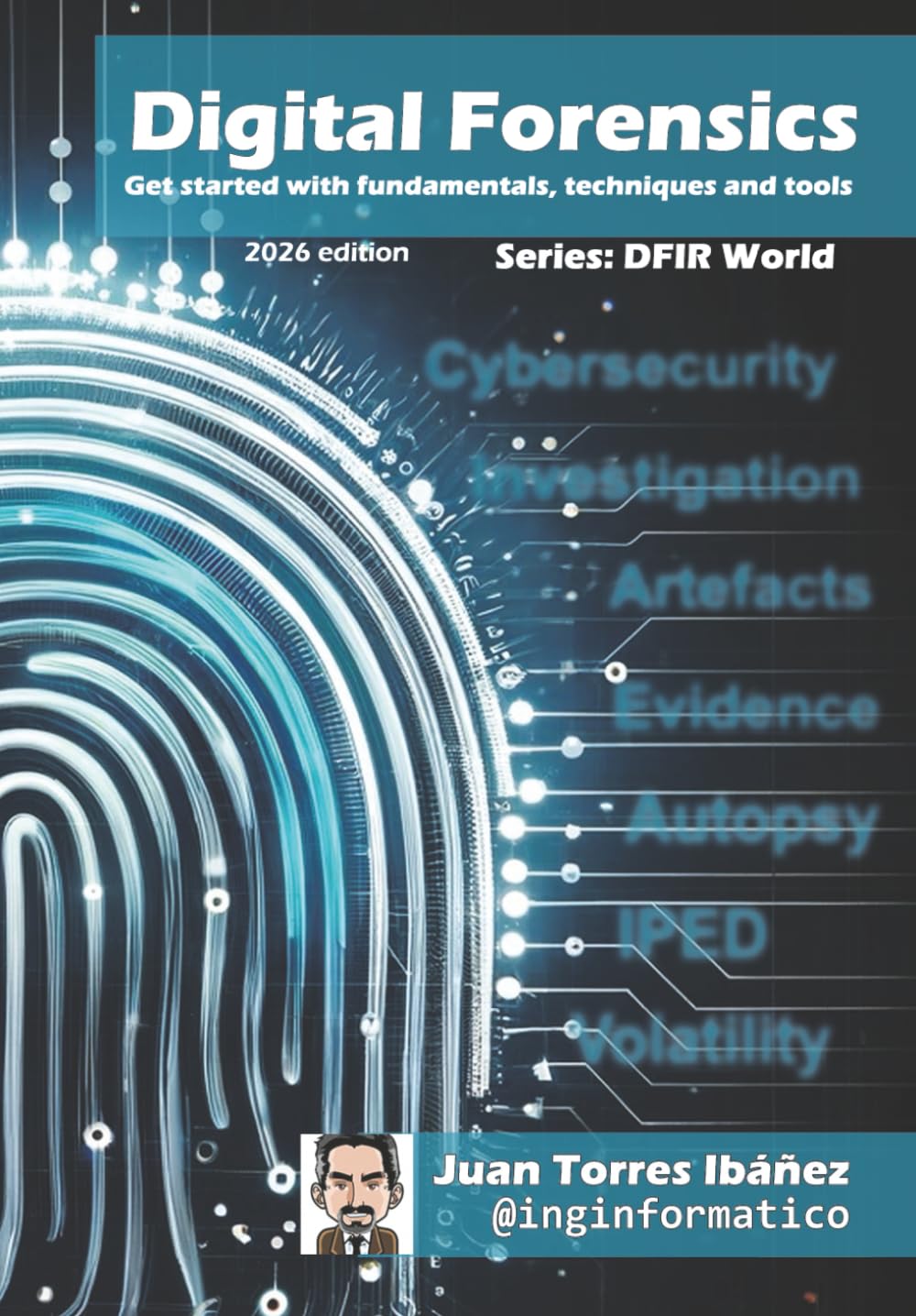Digital Forensics: Get started with fundamentals, techniques and tools (DFIR World)