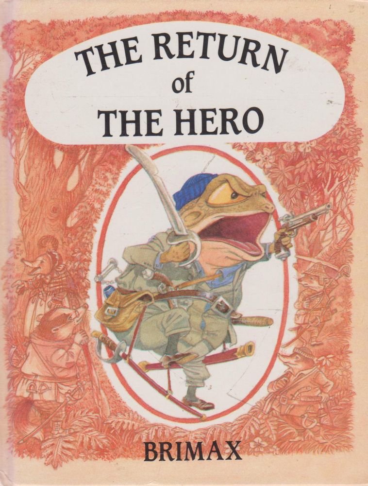 The return of the hero [Wind in the willows; 4]