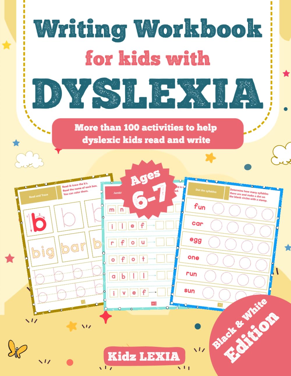 Writing Workbook forKids with Dyslexia Ages 6-7: More than 100 Activities to Help Dyslexic Kids Improve Writing and Reading Skills: Letter Reversals b ... Activities, Jumbled Words and Others.