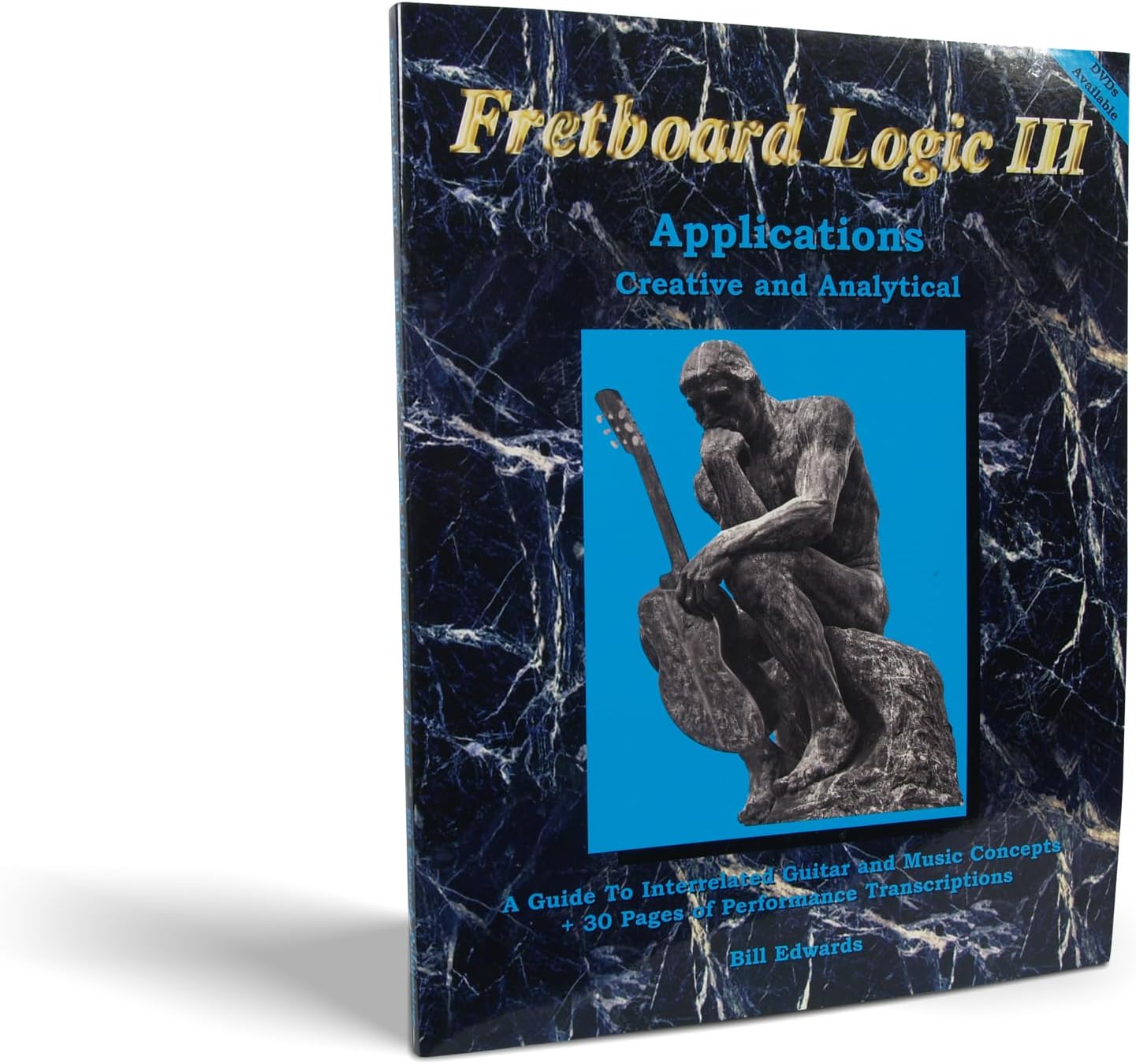 Fretboard Logic III Applications: Creative and Analytical