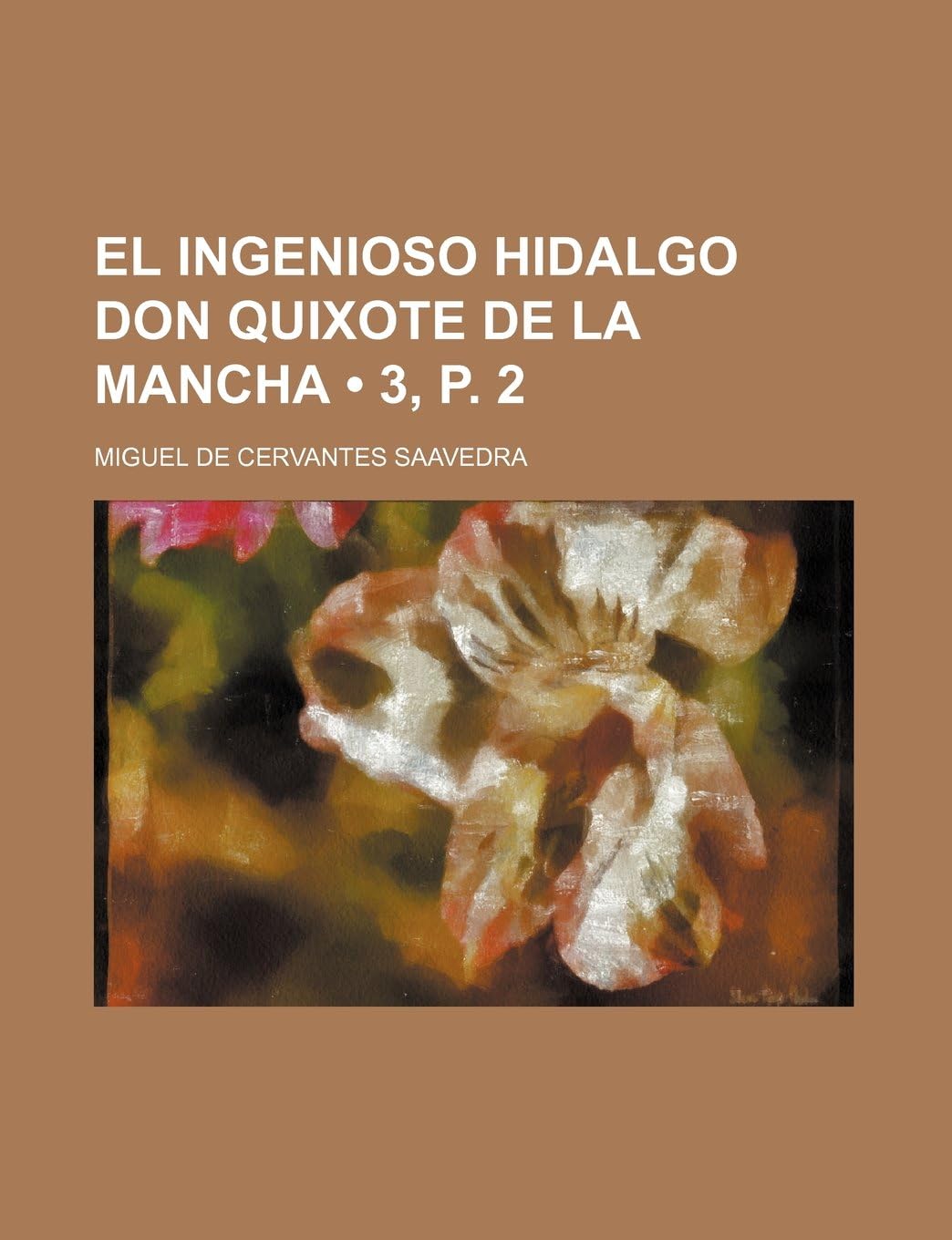 El Ingenioso Hidalgo Don Quixote de La Mancha (3, P. 2)