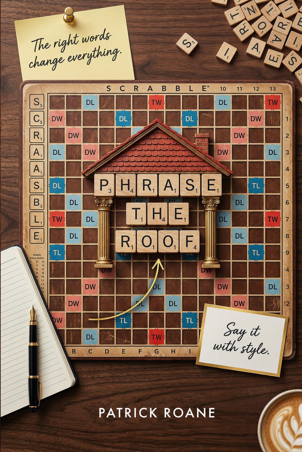 Phrase the Roof! The Right Words to Change Everything