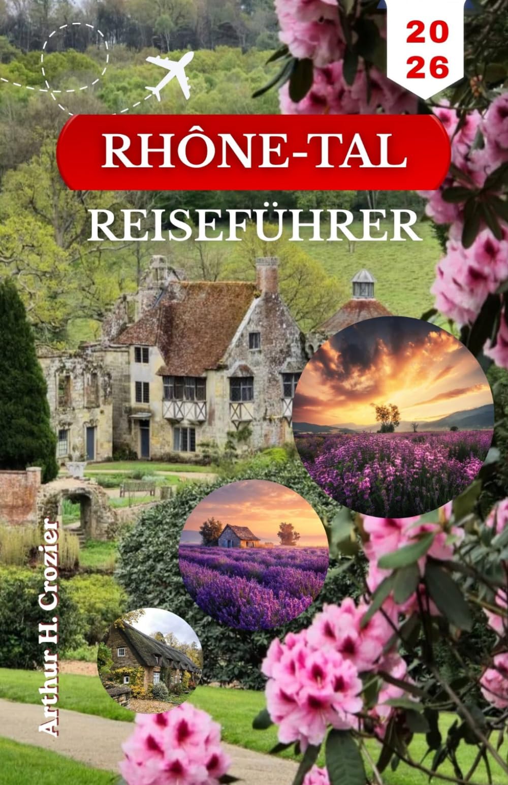 RHÔNE-TAL-REISEFÜHRER 2026: Planen Sie praktische Tagesausflüge rund um Avignon, Arles, Bergdörfer und Landstraßen mit klarer Routenführung und gut abgestimmtem Tempo.