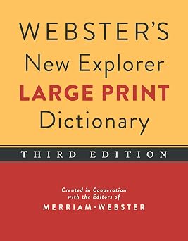 Websters New Explorer Large Print Dictionary, 3rd Edition - Large, Easy-to-Read Type