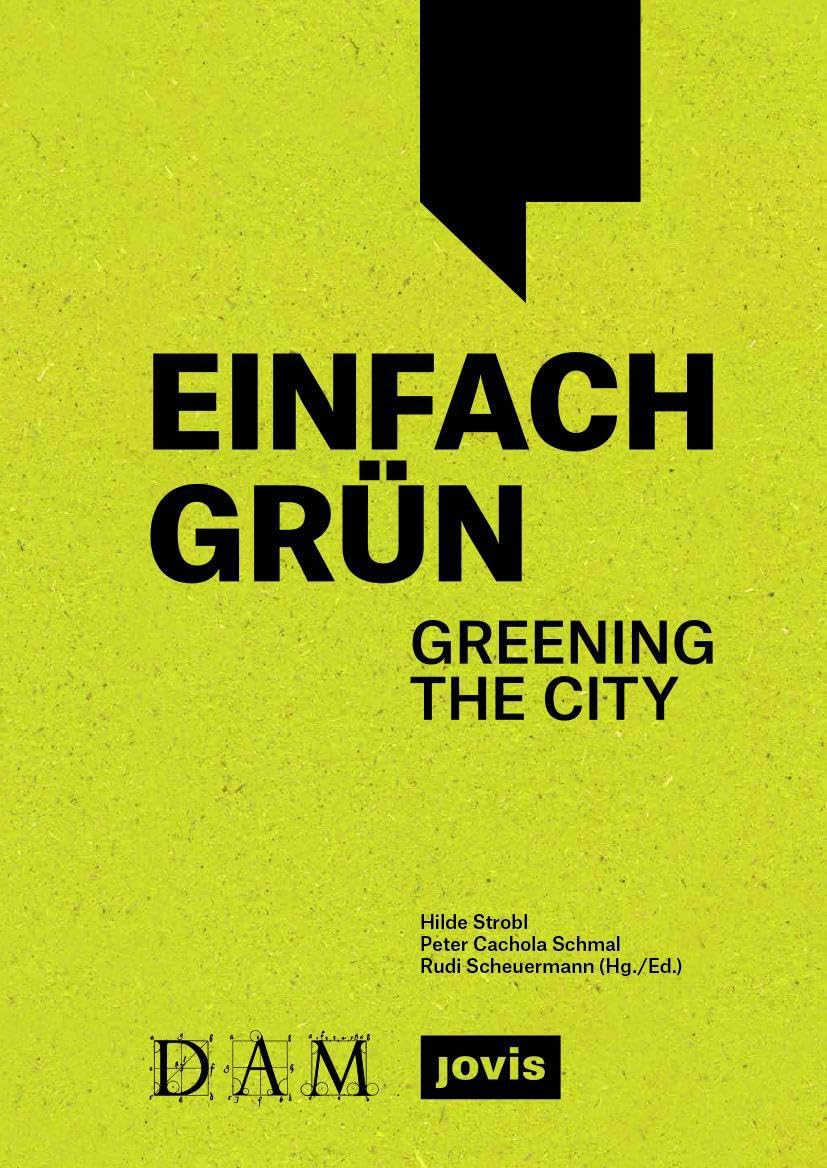 Einfach Grün – Greening the City: Handbuch für Gebäudegrün