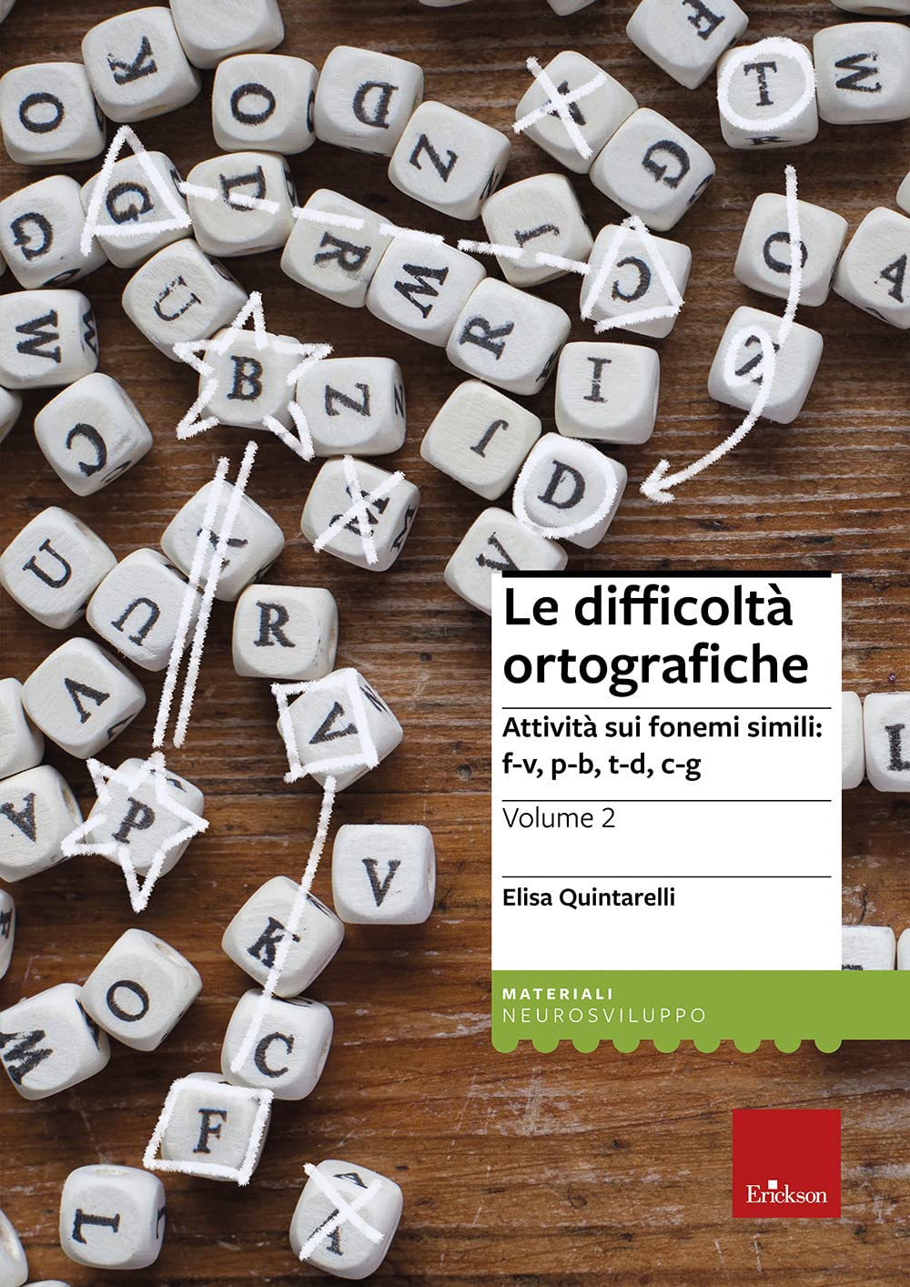 Le difficoltà ortografiche. Attività sui fonemi simili: f-v, p-b, t-d, c-g (Vol. 2)