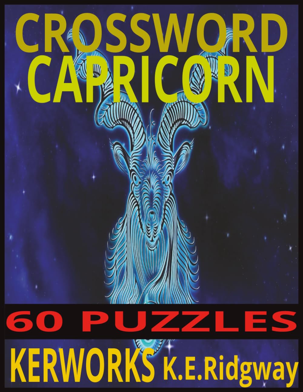CAPRICORN: “Challenging Crossword Puzzles Inspired by the Determined Capricorn Spirit” (Zodiac Series Crossword Puzzle Books)