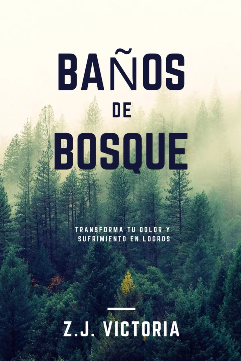 Baños de Bosque: Transforma tu Dolor y Sufrimiento en Logros