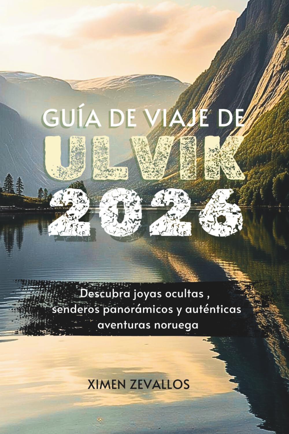GUÍA DE VIAJE DE ULVIK 2026: Descubra joyas ocultas , senderos panorámicos y auténticas aventuras noruegas