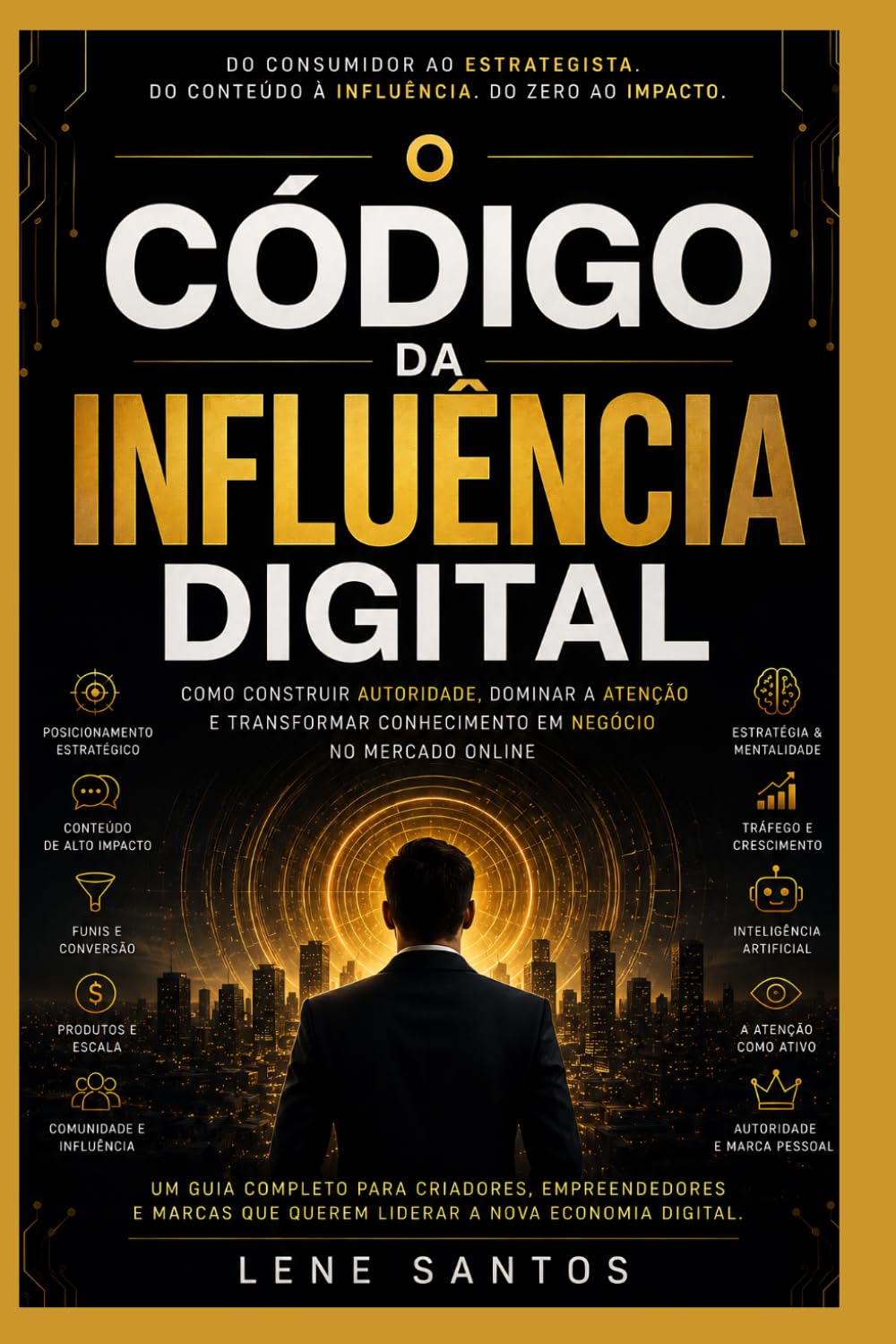 O Código da Influência Digital: Como Construir Autoridade, Influência e Vendas no Mercado Online