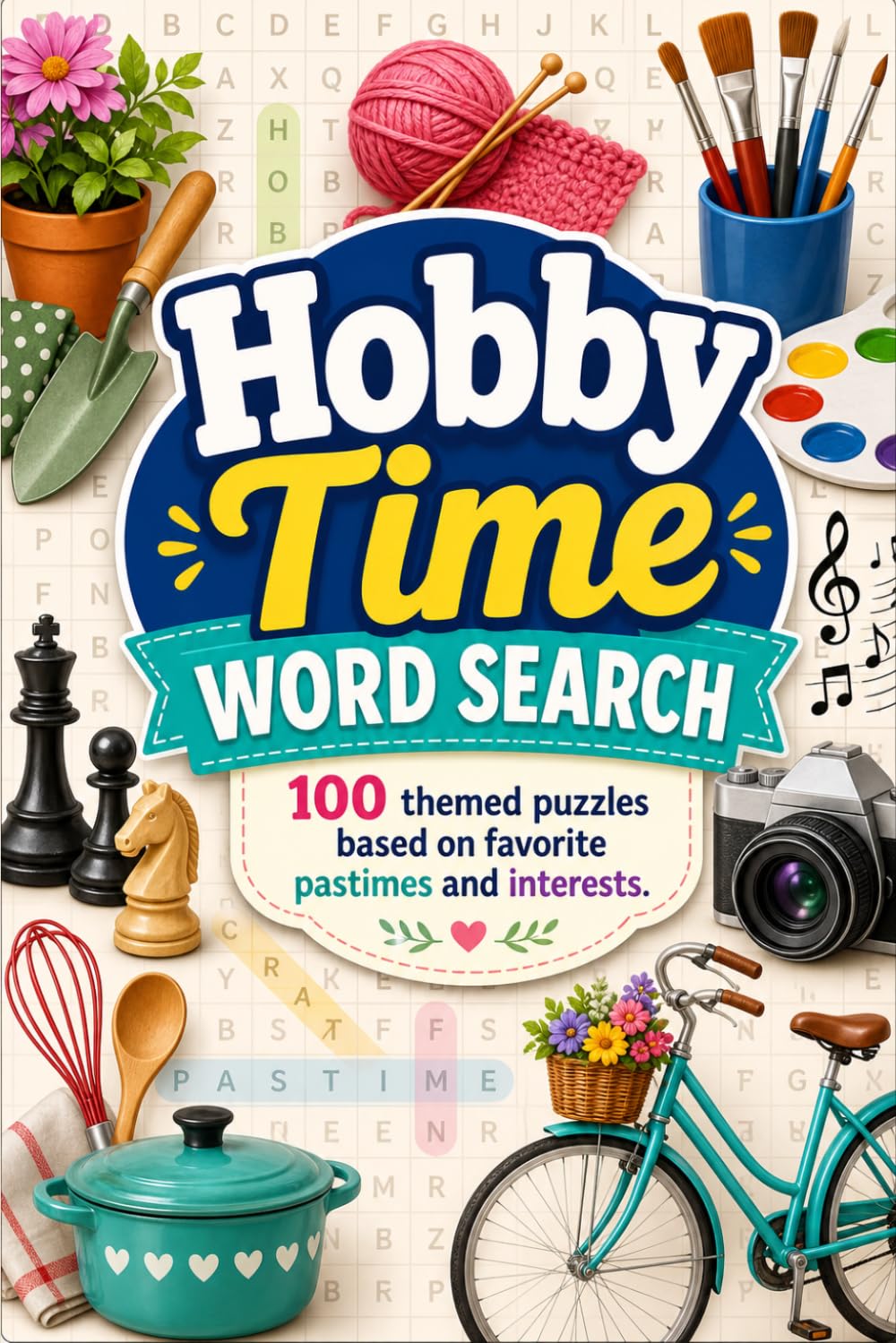 Hobby Time Word Search: 100 themed puzzles based on favorite pastimes and interests