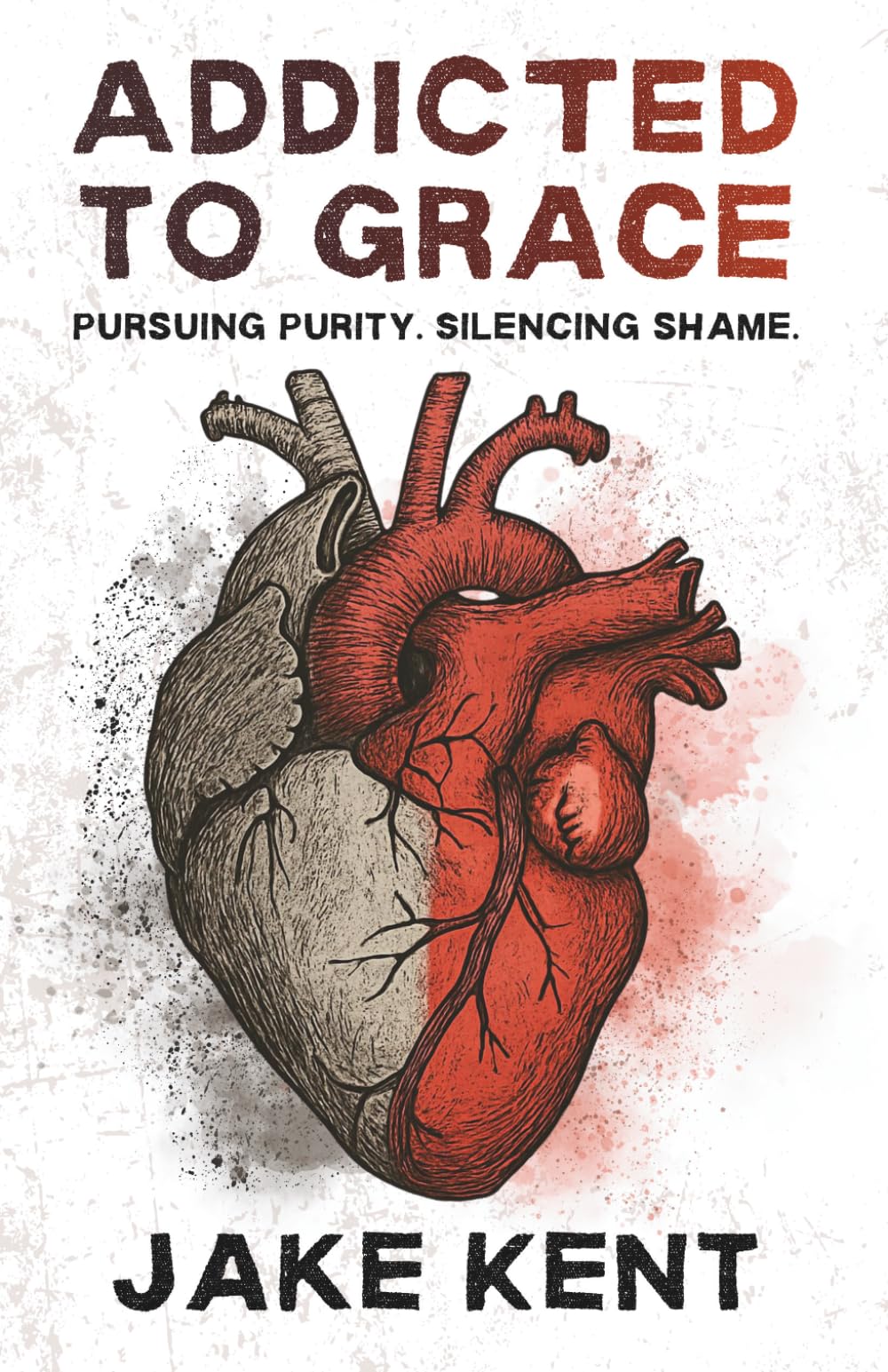 Addicted to Grace: Pursing Purity. Silencing Shame.