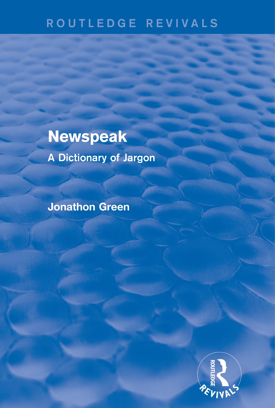 Newspeak (Routledge Revivals): A Dictionary of Jargon      1st Edition, Kindle Edition