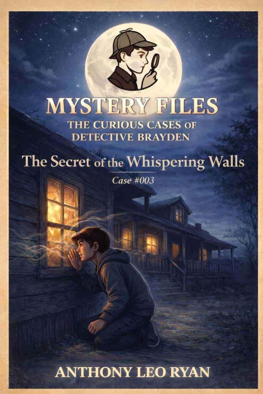 The Secret of the Whispering Walls: Mystery Files: The Curious Cases of Detective Brayden - Case #003: 3