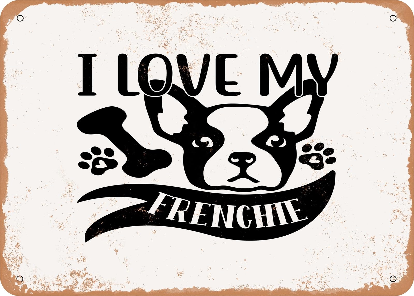 Metal Sign - I Love My Frenchie - Vintage Look Sign home decor