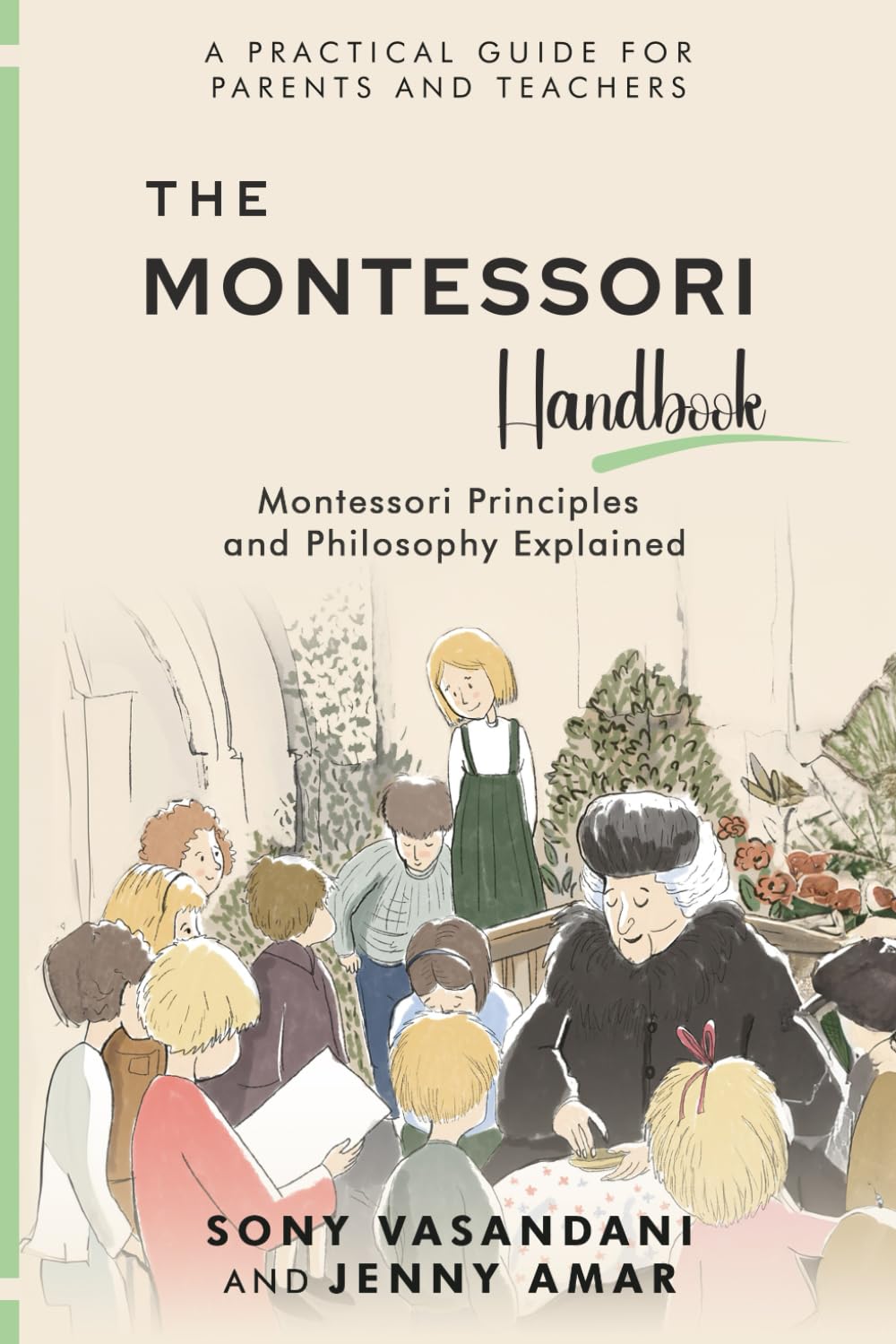 The Montessori Handbook: Montessori Principles and Philosophy Explained