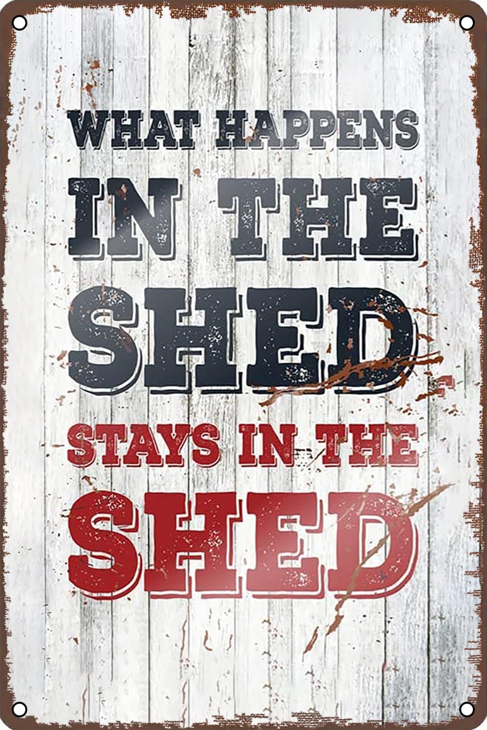 SMAZDFXX Funny Metal Signs What Happens in The Shed Stays in The Shed Vintage Wall Decor for Home Garden Man Cave Cafes Bar Club Garage Accessories Poster 5.5"x8"