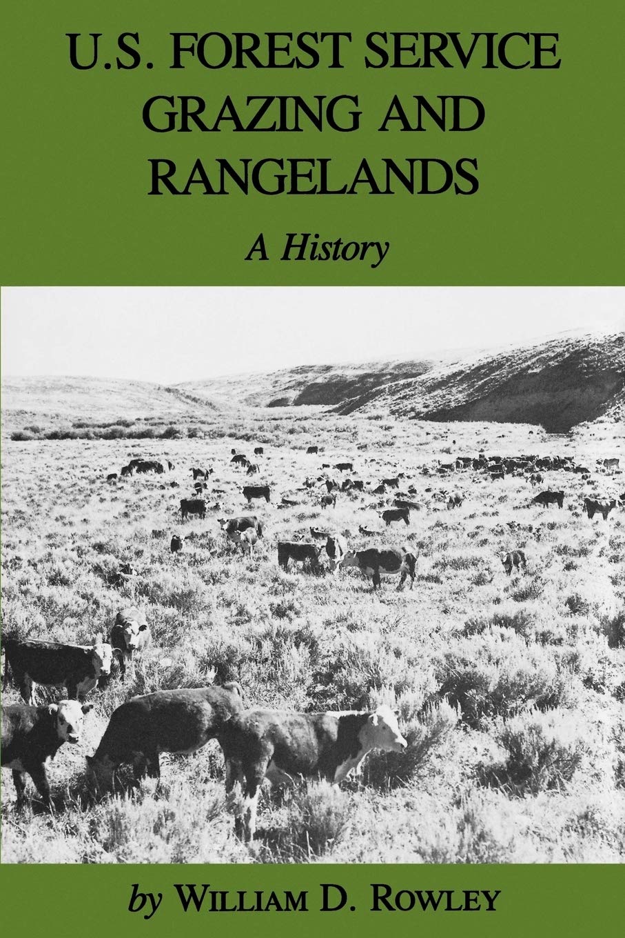 U.S. Forest Service Grazing And Rangelands: A History: 08 (Environmental History Ser. Series, 8)