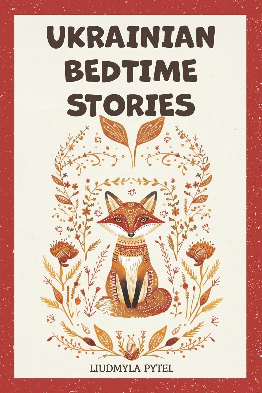 Ukrainian Bedtime Stories: 18 Timeless Animal Fables that Teach Kindness, Courage, and Wisdom for Ages 4-8 (Stories from Ukraine)