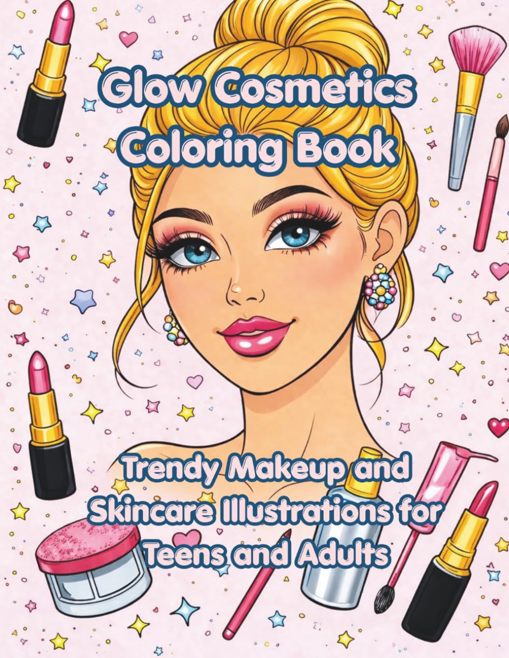 Glow Cosmetics Coloring Book: Trendy Makeup and Skincare Illustrations for Teens and Adults