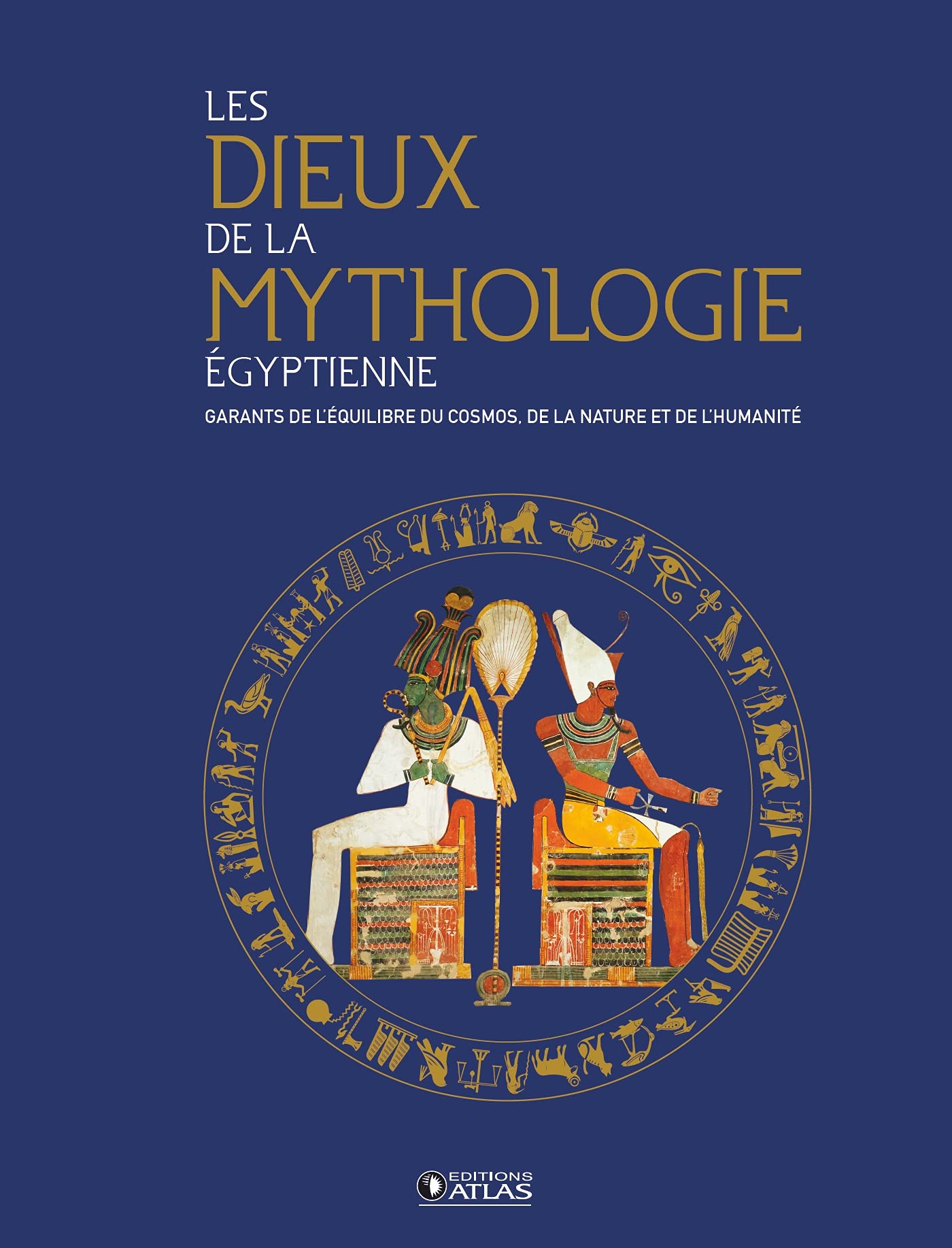 Les Dieux de la mythologie égyptienne: Garants de l'équilibre du cosmos, de la nature et de l'humanité