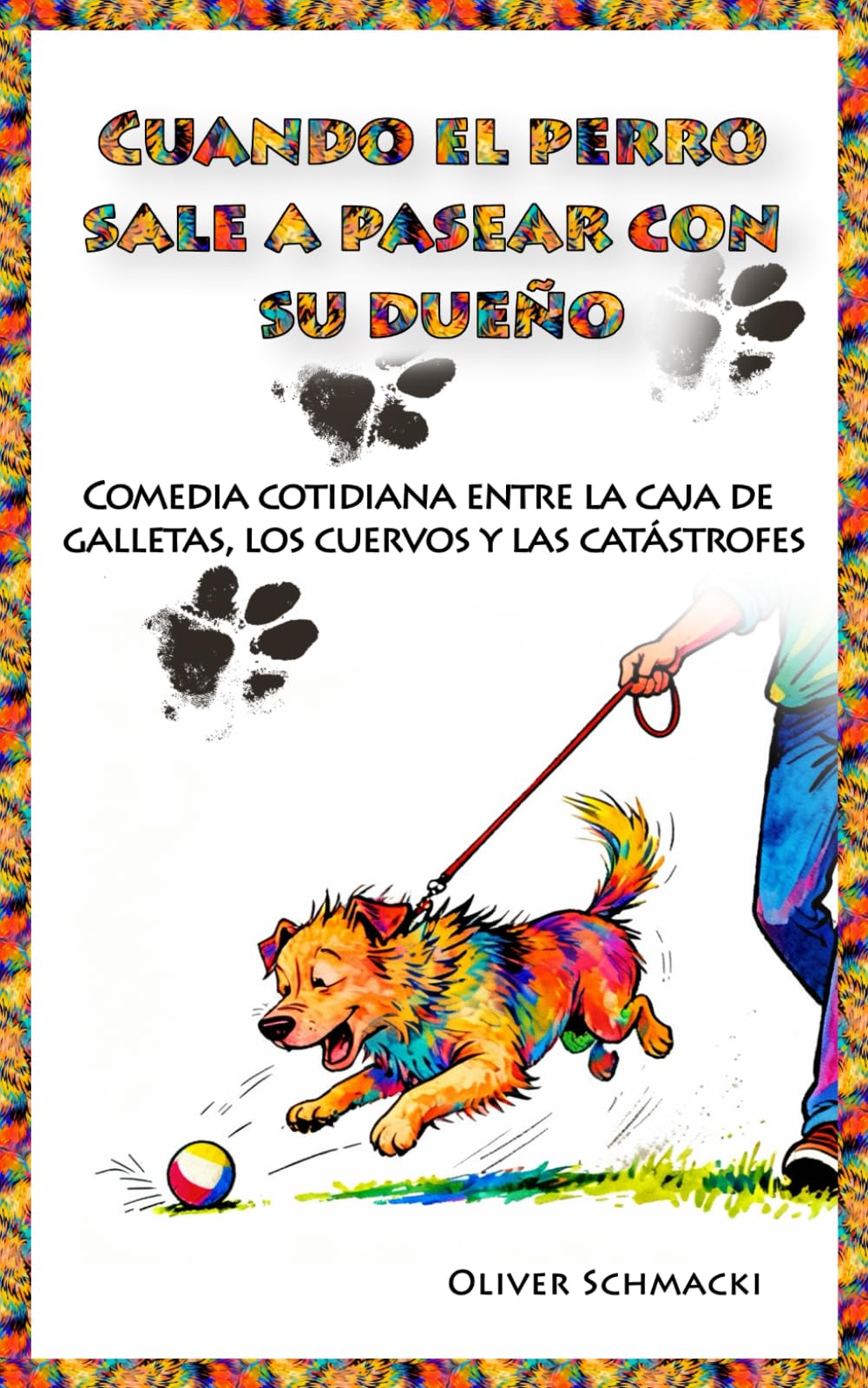 Cuando el perro sale a pasear con su dueño: Comedia cotidiana entre la caja de galletas, los cuervos y las catástrofes