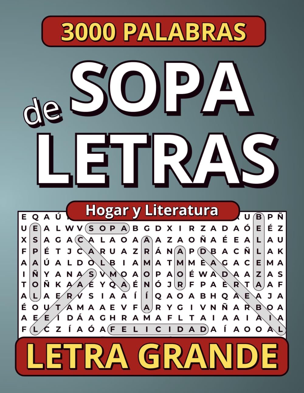 Sopa de Letras en Español para Adultos con Letra Grande: Hogar, Vida Cotidiana y Literatura para Relajarse y Disfrutar (Regalos para Personas Mayores)