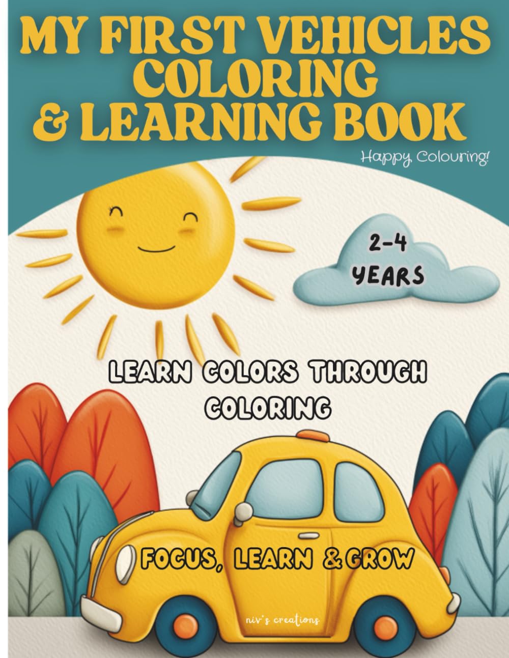 My First Vehicles Coloring & Learning Book: Build Brain Skills, Hand-Eye Coordination, Develop Thinking Skills & Improve Concentration (Montessori / Educational).