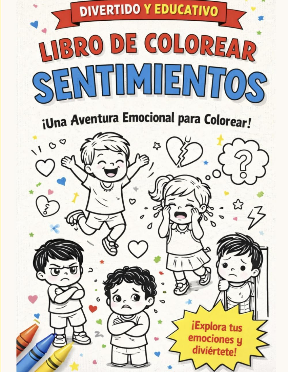 LIBRO DE COLOREAR SENTIMIENTOS: Un libro divertido para que los niños reconozcan y expresen sus emociones