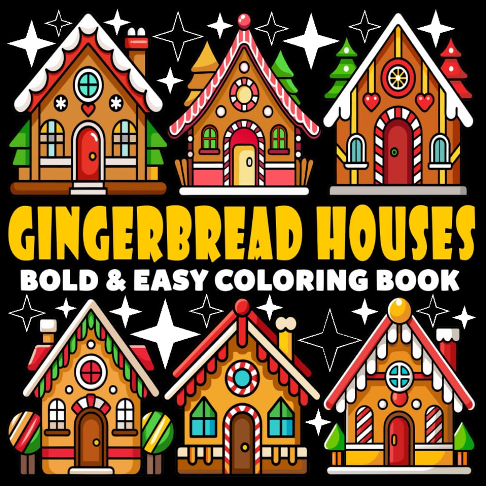 Gingerbread Houses Coloring Book | Bold and Easy Coloring Book: 70 Pages - 8.5" x 8.5" - For Cute Houses Lovers (Bold & Easy Coloring Book Series)