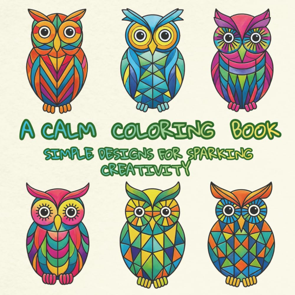 A Calm Coloring Book: Simple Designs For Sparking Creativity (Pretty Easy Coloring Books)