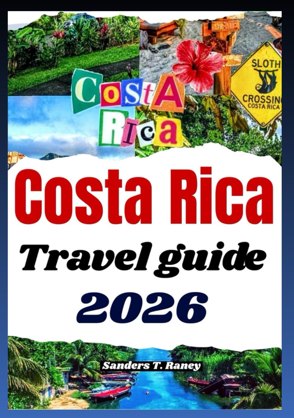 COSTA RICA TRAVEL GUIDE 2026: Explore itinerary planning, nature trips, budget tips, stays, local transport & more