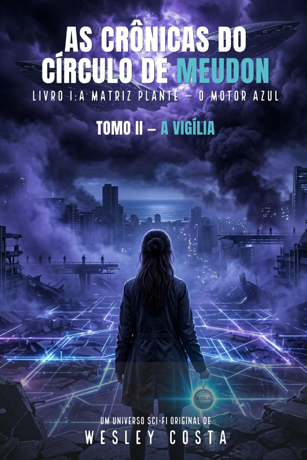 A Matriz Planté: O Motor Azul: As Crônicas do Círculo de Meudon — Livro I — Tomo II: A Vigília