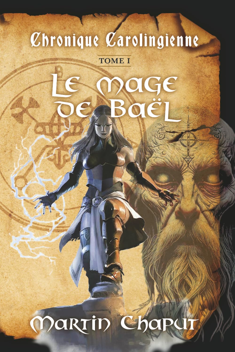 Chronique carolingienne, tome 1: Le mage de Baël