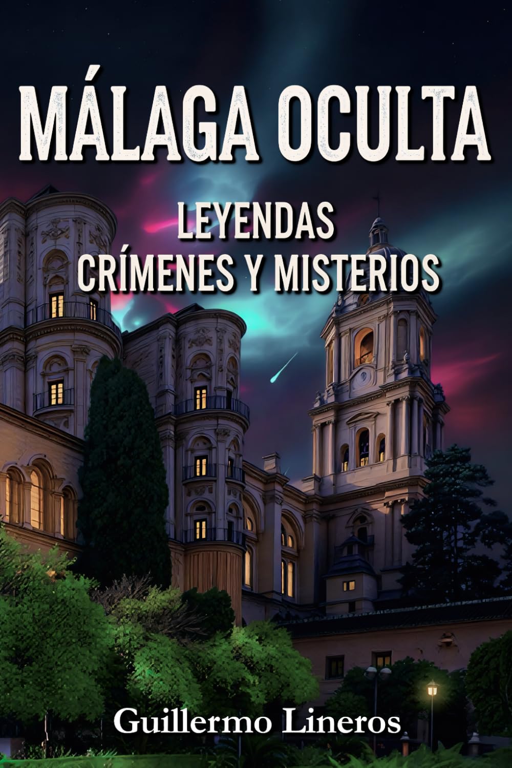 Málaga oculta: Leyendas, crímenes y misterios