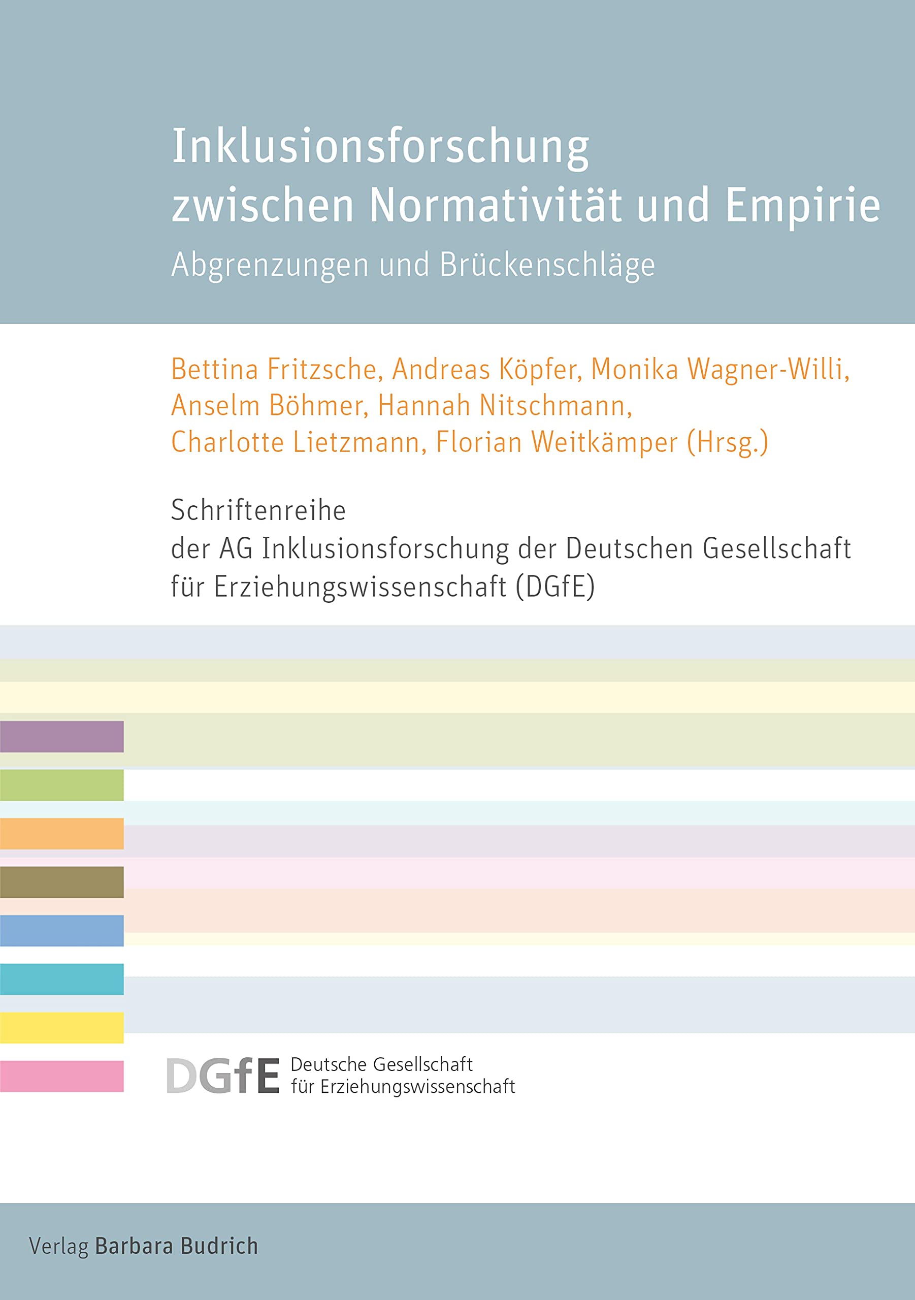 Inklusionsforschung zwischen Normativität und Empirie: Abgrenzungen und Brückenschläge (Schriftenreihe der AG Inklusionsforschung der Deutschen Gesellschaft ... (DGfE)) (German Edition)