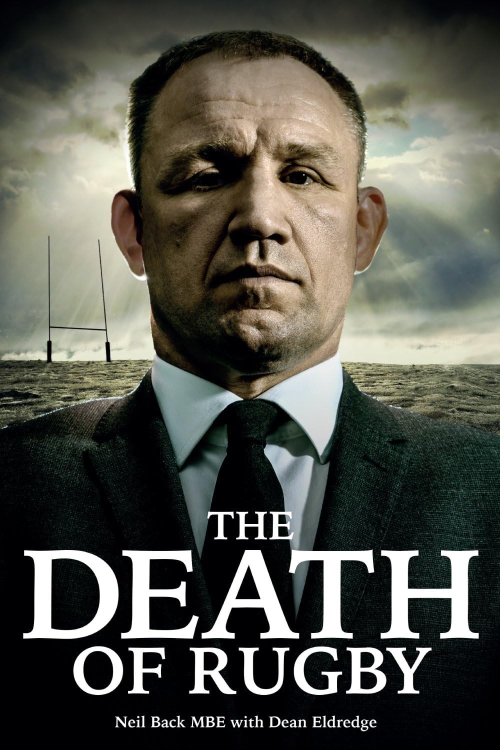 Pitch Publishing Ltd The Death of Rugby: Neil Back's Story